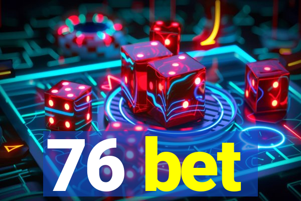 76 bet